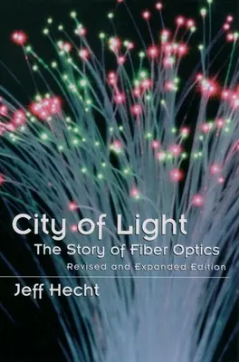 Orașul luminii: Povestea fibrei optice - City of Light: The Story of Fiber Optics