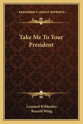 Du-mă la președintele tău - Take Me To Your President