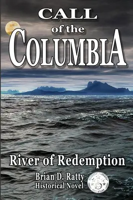Chemarea râului Columbia: Râul răscumpărării - Call of the Columbia: River of Redemption