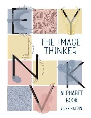 Cartea de alfabet a gânditorului de imagini - The Image Thinker Alphabet Book