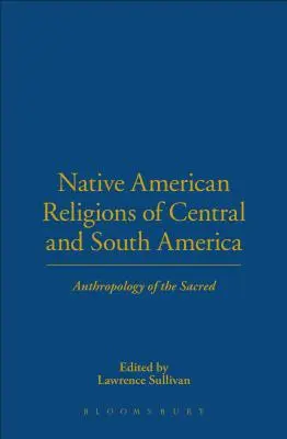 Religiile nativilor americani din America Centrală și de Sud - Native American Religions of Central and South America