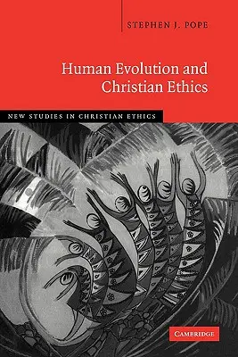 Evoluția umană și etica creștină - Human Evolution and Christian Ethics