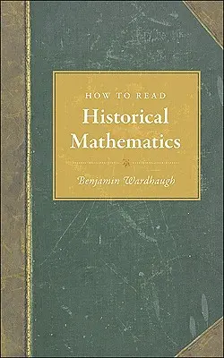 Cum să citim matematica istorică - How to Read Historical Mathematics