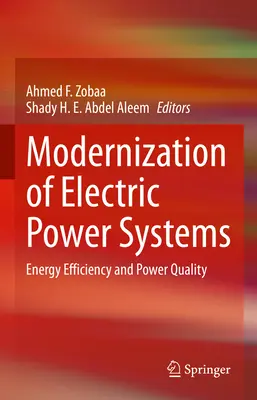 Modernizarea sistemelor de alimentare cu energie electrică: Eficiența energetică și calitatea energiei electrice - Modernization of Electric Power Systems: Energy Efficiency and Power Quality