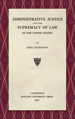 Administrative Justice and the Supremacy of Law (1927)