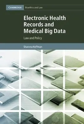 Înregistrări electronice de sănătate și Big Data medicale: Drept și politică - Electronic Health Records and Medical Big Data: Law and Policy