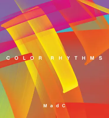 Madc: Ritmurile culorilor - Madc: Color Rhythms