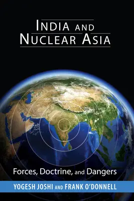 India și Asia nucleară: Forțe, doctrină și pericole - India and Nuclear Asia: Forces, Doctrine, and Dangers