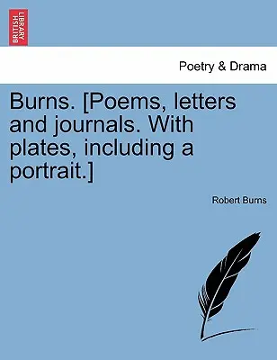 Burns. [Poezii, scrisori și jurnale. Cu plăci, inclusiv un portret.] Vol. II - Burns. [Poems, letters and journals. With plates, including a portrait.] Vol. II