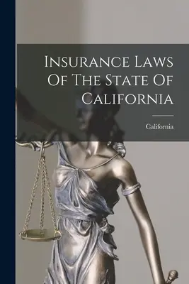 Legile privind asigurările din statul California - Insurance Laws Of The State Of California