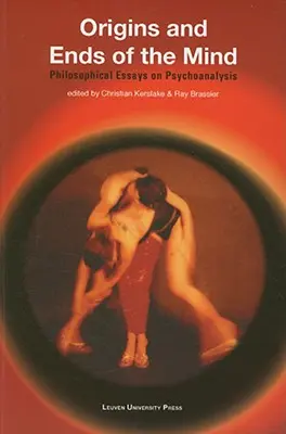 Originile și sfârșiturile minții: Eseuri filosofice despre psihanaliză - Origins and Ends of the Mind: Philosophical Essays on Psychoanalysis