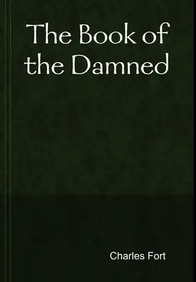 Cartea damnaților (The Book of the Damned) - The Book of the Damned