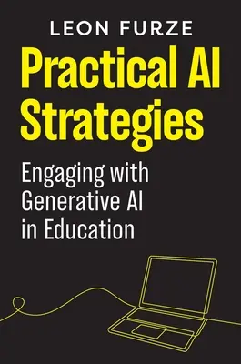 Strategii practice de IA: Implicarea inteligenței artificiale generative în educație - Practical AI Strategies: Engaging with Generative AI in Education