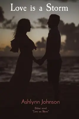 Dragostea este o furtună: Roman de debut Dragoste pe țărm - Love is a Storm: Debut novel Love on Shore