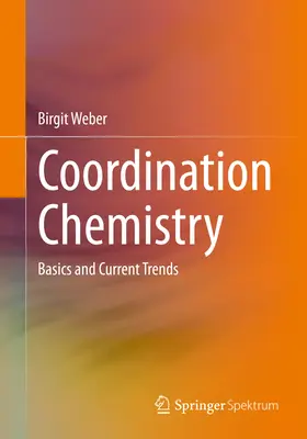 Chimie de coordonare: Noțiuni de bază și tendințe actuale - Coordination Chemistry: Basics and Current Trends