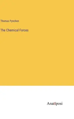 Forțele chimice - The Chemical Forces