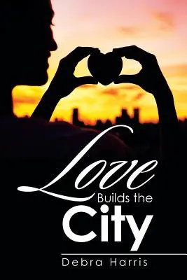 Dragostea construiește orașul - Love Builds the City