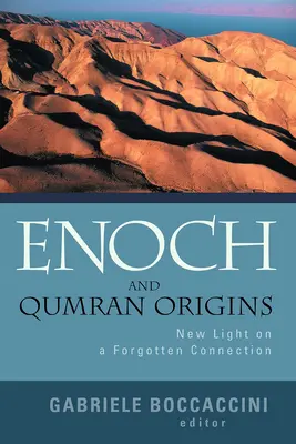 Enoh și originile Qumran: Lumină nouă asupra unei legături uitate - Enoch and Qumran Origins: New Light on a Forgotten Connection
