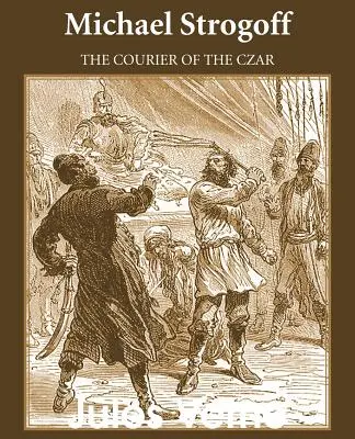 Michael Strogoff: Curierul Țarului (The Courier of the Czar) - Michael Strogoff: The Courier of the Czar