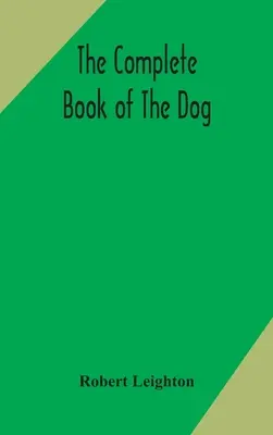 Cartea completă a câinelui - The complete book of the dog