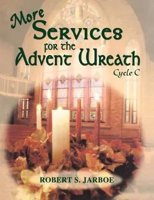 Mai multe servicii pentru coroana de Advent: Ciclul C - More Services for the Advent Wreath: Cycle C