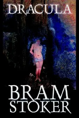 Dracula de Bram Stoker, Ficțiune, Clasici, Groază - Dracula by Bram Stoker, Fiction, Classics, Horror