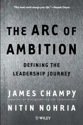 The Arc of Ambition: Definirea călătoriei de leadership - The Arc of Ambition: Defining the Leadership Journey