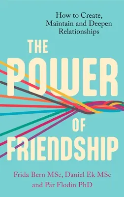 Puterea prieteniei: Un ghid pentru o viață mai fericită și mai sănătoasă - The Power of Friendship: A Guidebook for a Happier and Healthier Life