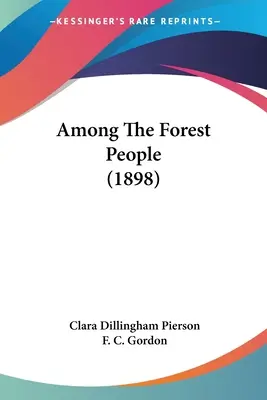 Printre oamenii pădurii (1898) - Among The Forest People (1898)