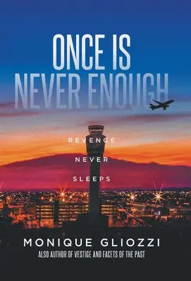 O dată nu este niciodată suficient: Răzbunarea nu doarme niciodată - Once Is Never Enough: Revenge Never Sleeps