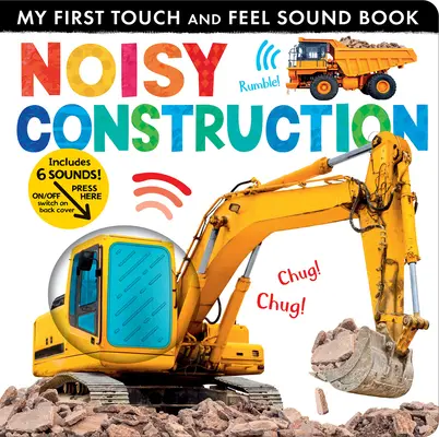 Noisy Construction: Prima mea carte cu sunete de atins și pipăit - Noisy Construction: My First Touch and Feel Sound Book