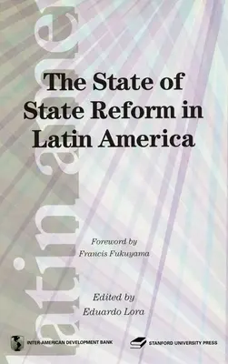 Reforma statului în America Latină - The State of State Reform in Latin America