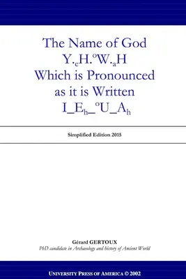 Numele lui Dumnezeu Y.eH.oW.aH Care se pronunță așa cum este scris I_Eh_oU_Ah - The Name of God Y.eH.oW.aH Which is pronounced as it is Written I_Eh_oU_Ah