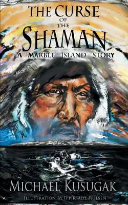 Blestemul șamanului: O poveste de pe Insula de Marmură - The Curse of the Shaman: A Marble Island Story