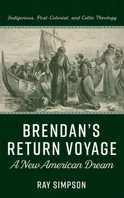 Călătoria de întoarcere a lui Brendan: Un nou vis american - Brendan's Return Voyage: A New American Dream