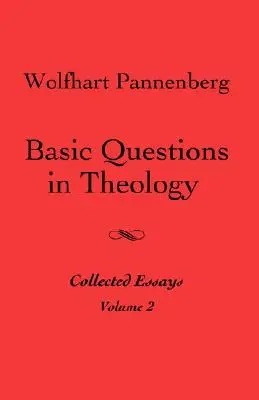 Întrebări de bază în teologie, volumul 2 - Basic Questions in Theology, Volume 2