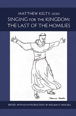 Cântând pentru Împărăție: Ultima dintre omilii Volumul 15 - Singing for the Kingdom: The Last of the Homilies Volume 15