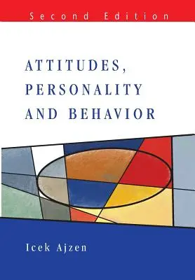 Atitudini, personalitate și comportament - Attitudes, Personality and Behavior