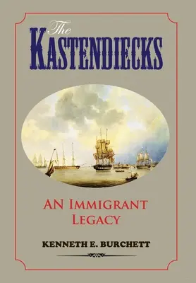 The Kastendiecks: O moștenire a imigranților - The Kastendiecks: An Immigrant Legacy
