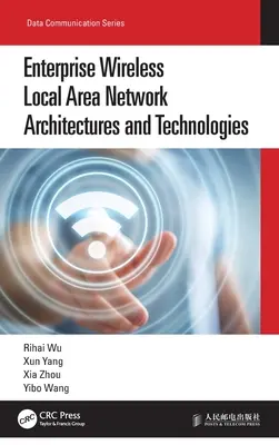 Arhitecturi și tehnologii ale rețelelor locale fără fir pentru întreprinderi - Enterprise Wireless Local Area Network Architectures and Technologies