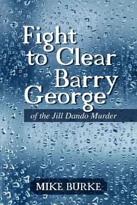 Fight to Clear Barry George: Of the Jill Dando Murder