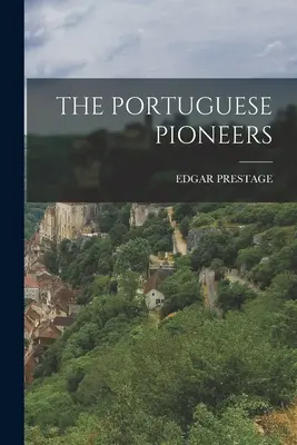 Pionierii portughezi - The Portuguese Pioneers