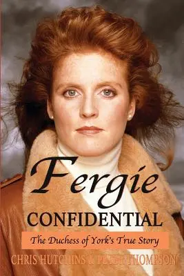 Fergie Confidential: Adevărata poveste a ducesei de York - Fergie Confidential: The Duchess of York's True Story