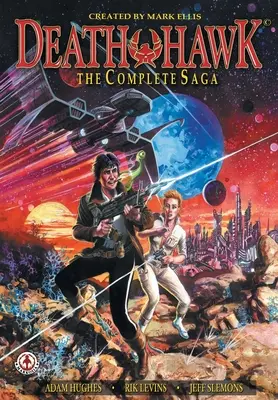 Death Hawk: Saga completă - Death Hawk: The Complete Saga