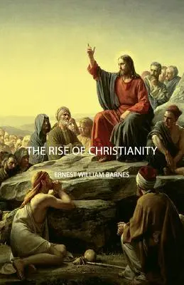 Ascensiunea creștinismului - The Rise of Christianity