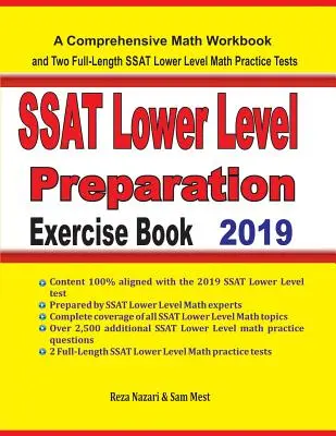 SSAT Lower Level Math Preparation Exercise Book: O carte de exerciții cuprinzătoare de matematică și două teste practice complete SSAT Lower Level Math - SSAT Lower Level Math Preparation Exercise Book: A Comprehensive Math Workbook and Two Full-Length SSAT Lower Level Math Practice Tests
