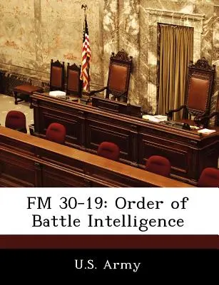 FM 30-19: Ordinea de luptă a informațiilor - FM 30-19: Order of Battle Intelligence