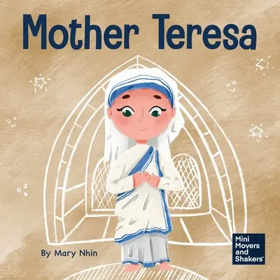 Mother Teresa: O carte pentru copii despre iubirea celorlalți prin serviciu - Mother Teresa: A Kid's Book About Loving Others Through Service