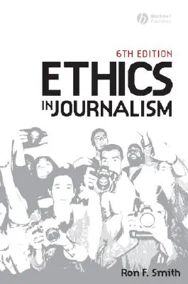 Etica în jurnalism 6e - Ethics in Journalism 6e
