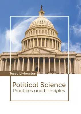 Științe politice: Practici și principii - Political Science: Practices and Principles